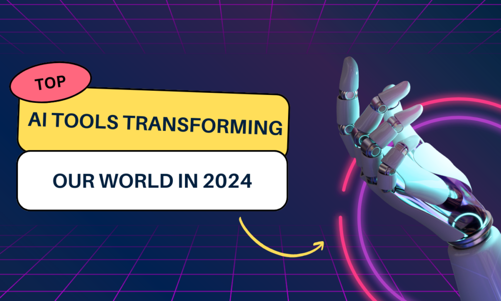 Top AI Tools Transforming Our World in 2024